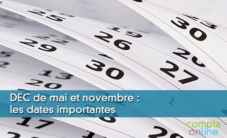 DEC de mai et novembre : les dates importantes