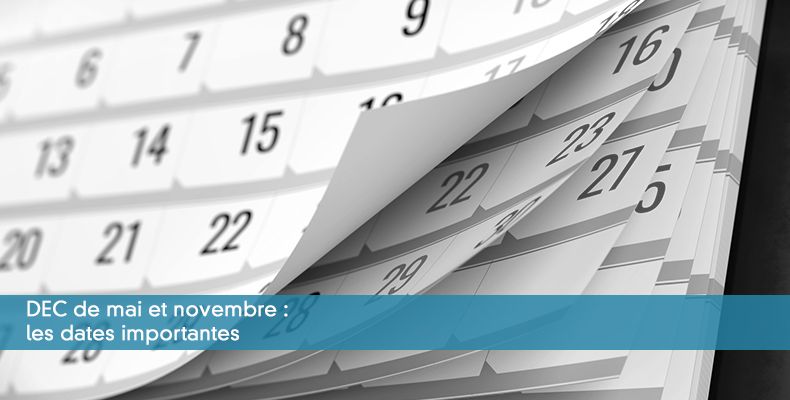 DEC de mai et novembre : les dates importantes