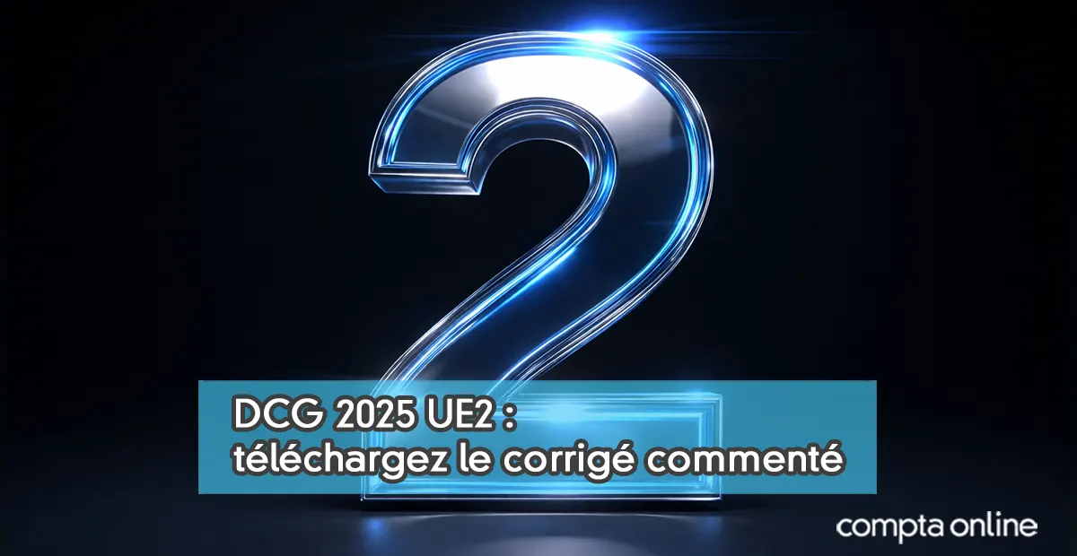Ue2 DCG UE2 Droit des sociétés : sujet commenté et corrigé gratuit
