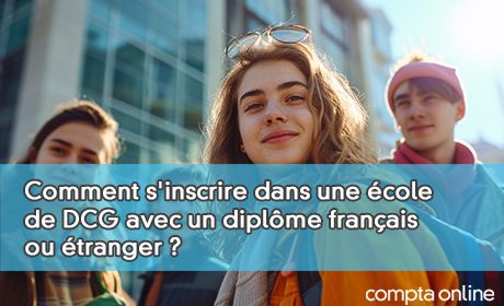 Comment s'inscrire dans une cole de DCG avec un diplme franais ou tranger ?