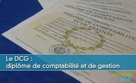 Le DCG : diplme de comptabilit et de gestion