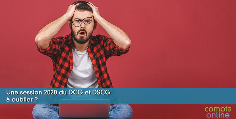 Une session 2020 du DCG et DSCG à oublier ?