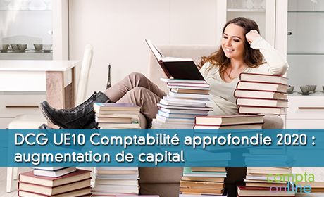 DCG UE10 Comptabilit approfondie session 2020 : augmentation de capital