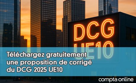 Tlchargez gratuitement une proposition de corrig du DCG 2025 UE10