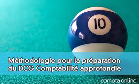 Conseils de mthodologie pour la prparation du DCG Comptabilit approfondie UE10