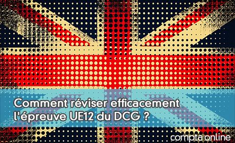 Comment rviser efficacement l'preuve UE12 du DCG ?