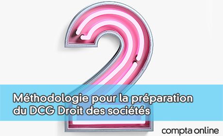 Conseils de mthodologie pour la prparation du DCG Droit des socits et des groupements d'affaires UE2