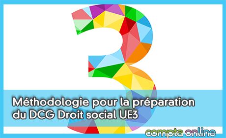 Conseils de mthodologie pour la prparation du DCG Droit social UE3