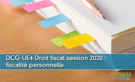 DCG UE4 Droit fiscal session 2020 : fiscalit personnelle