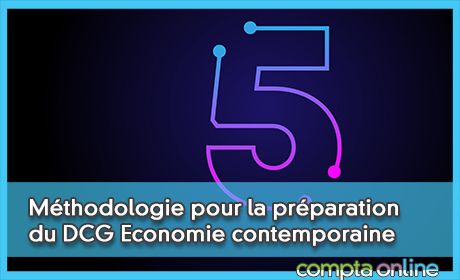 Conseils de mthodologie pour la prparation du DCG Economie contemporaine UE5