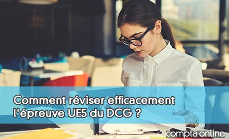 Comment rviser efficacement l'preuve UE5 du DCG ?