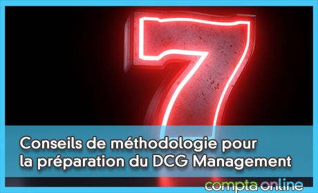 Conseils de mthodologie pour la prparation du DCG Management UE7