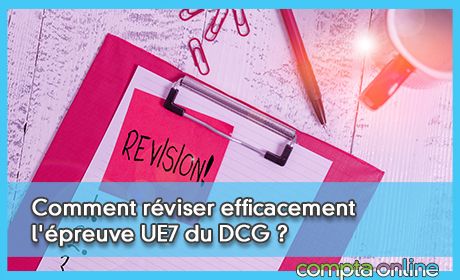 Comment rviser efficacement l'preuve UE7 du DCG ?