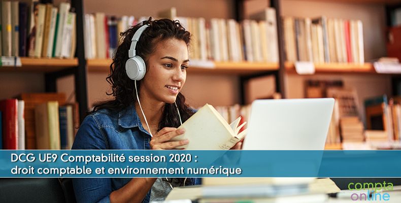 Corrigé DCG 2020 UE9 : droit comptable et environnement numérique