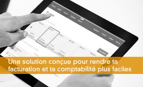 Une solution conue pour rendre ta facturation et ta comptabilit plus faciles