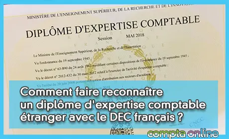 Comment faire reconnaître un diplôme d'expertise comptable étranger (hors UE) avec le DEC français ?