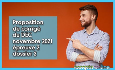 Proposition de corrig du DEC novembre 2021 preuve 2 - dossier 2