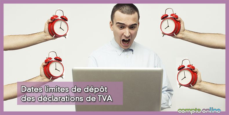 Date déclaration tva