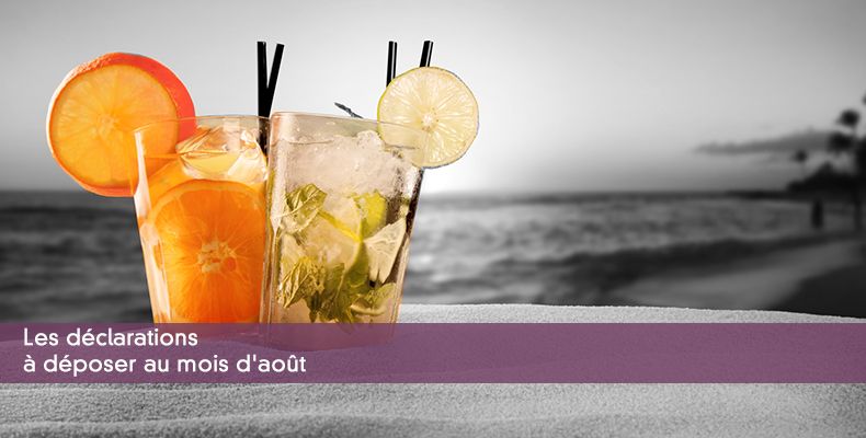 Les déclarations à déposer au mois d'août