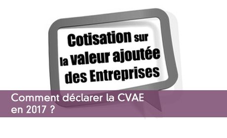 Comment déclarer la CVAE en 2017 ?