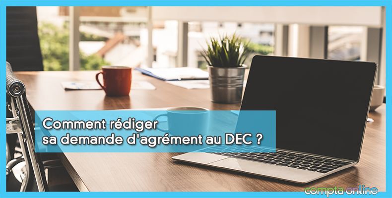 Demande d'agrément au DEC