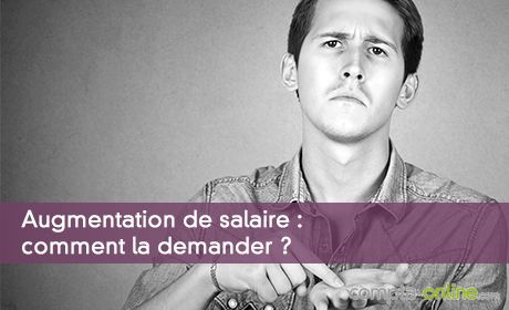 Augmentation de salaire : comment la demander ?
