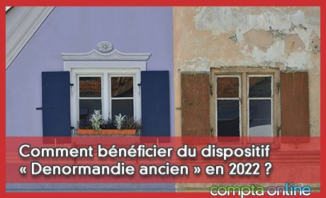 Comment bnficier du dispositif  Denormandie ancien  en 2022 ?