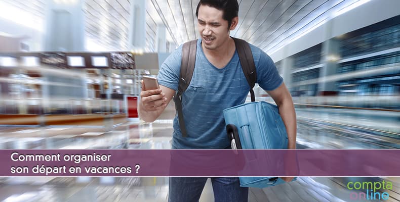 Bien préparer son départ en vacances