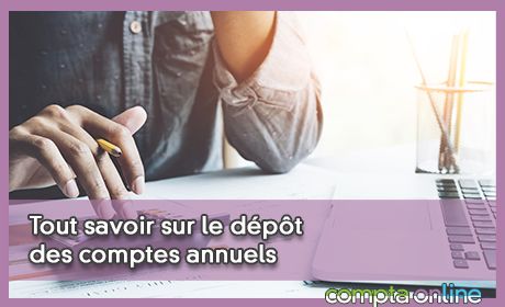 Tout savoir sur le dpt des comptes annuels