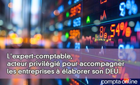 L'expert-comptable, acteur privilgi pour accompagner les entreprises  laborer son DEU