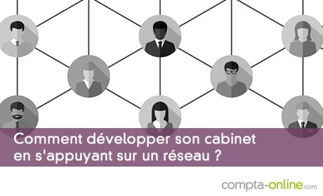 Développer son cabinet en s'appuyant sur un réseau