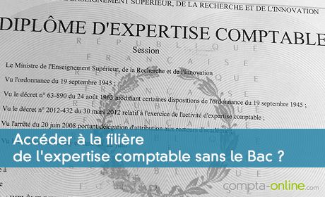 Accéder à la filière de l'expertise comptable sans le Bac ?