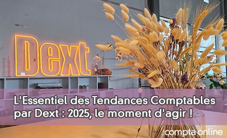L'Essentiel des Tendances Comptables par Dext : 2025, le moment d'agir !