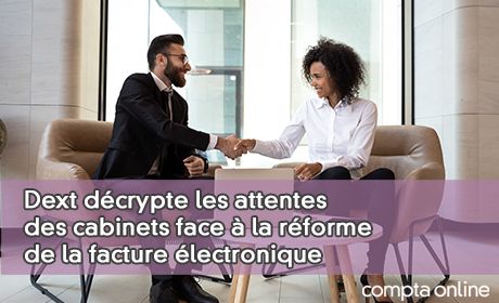 Dext dcrypte les attentes des cabinets face la rforme de la facture lectronique