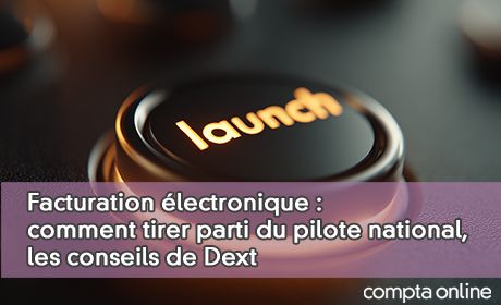 Facturation �lectronique : comment tirer parti du pilote national, les conseils de Dext