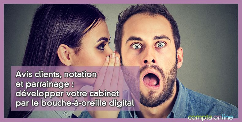 Avis clients, notation et parrainage : dvelopper votre cabinet par le bouche--oreille digital