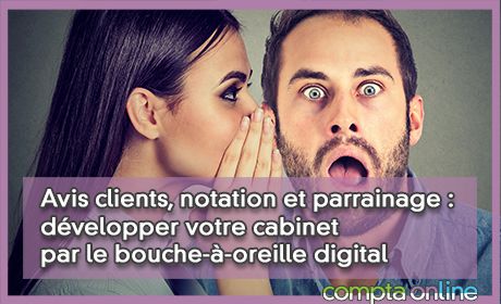 Avis clients, notation et parrainage : dvelopper votre cabinet par le bouche--oreille digital