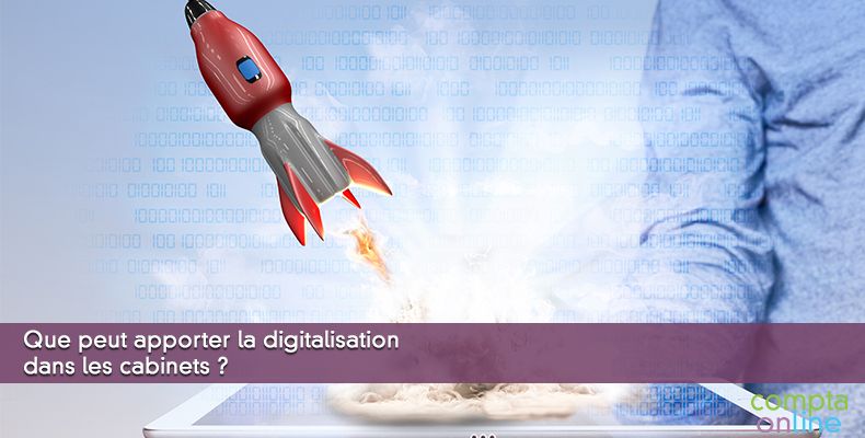 Que peut apporter la digitalisation dans les cabinets ?