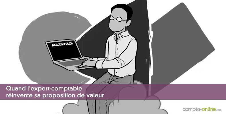 Quand l'expert-comptable réinvente sa proposition de valeur