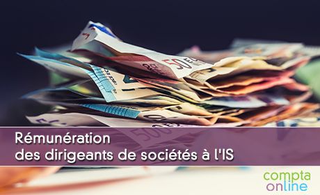 Rmunration des dirigeants de socits  l'IS