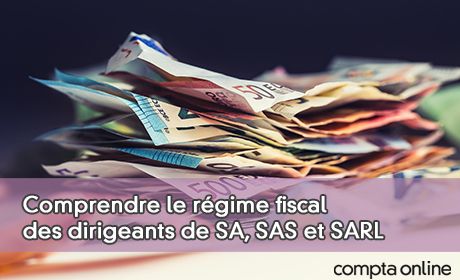Comprendre le régime fiscal des dirigeants de SA, SAS et SARL