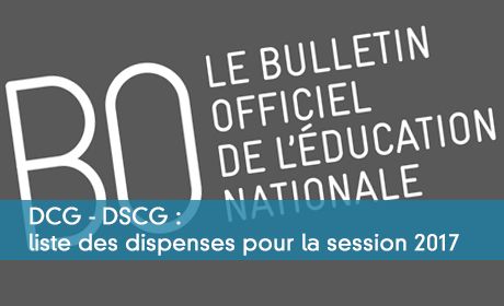 DCG - DSCG : liste des dispenses pour la session 2017