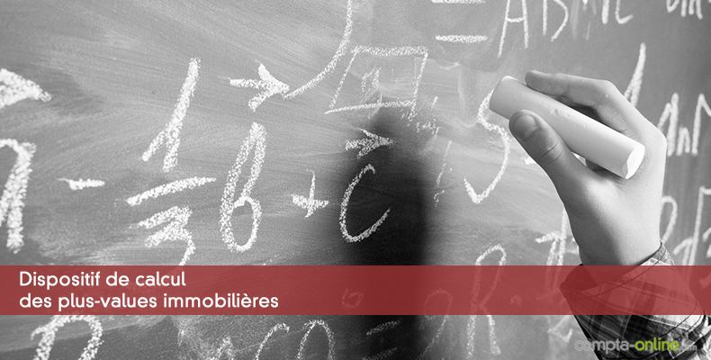 Dispositif de calcul des plus-values immobilières