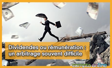 Dividendes ou rmunration : un arbitrage souvent difficile