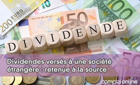 Dividendes verss une socit trangre : retenue la source