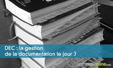 La gestion de la documentation DEC le jour J
