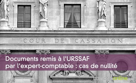 Documents remis à l'URSSAF par l'expert-comptable : cas de nullité