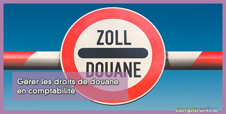 Comptabiliser droits de douane