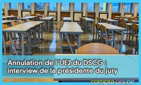 Annulation de l'UE2 du DSCG : interview de la prsidente du jury