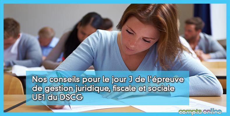 Conseils DSCG gestion juridique, fiscale et sociale UE1